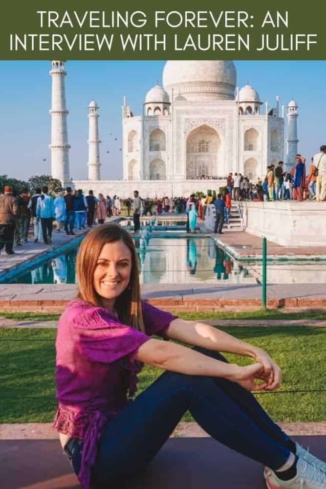 Lauren at Taj Mahal with text at top that reads Traveling Forever: An Interview With Lauren Juliff