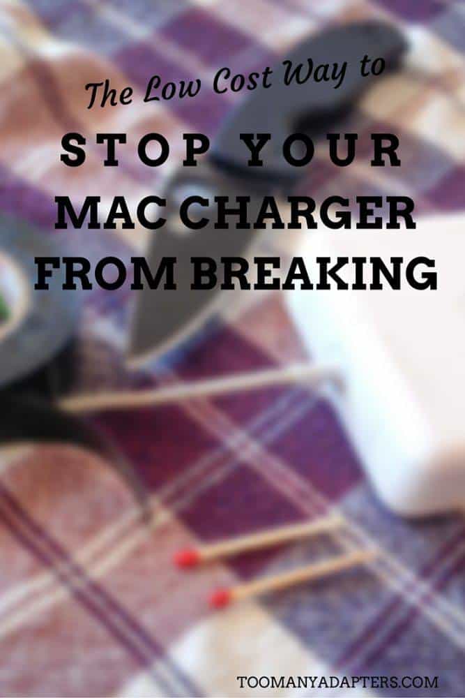 The Low-Cost Way to Stop Your Macbook Charger From Breaking