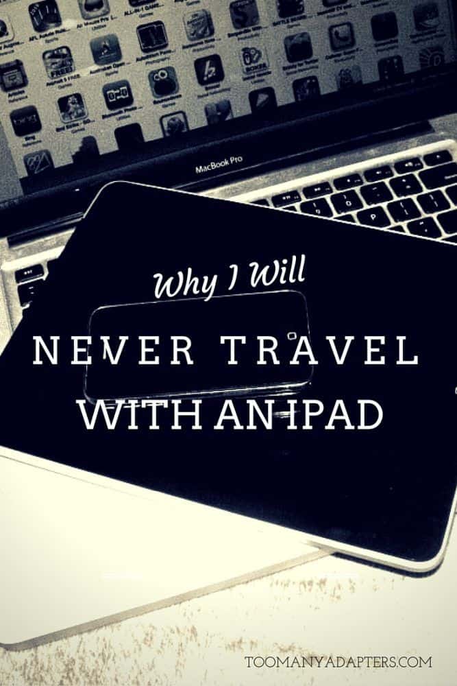 Why I Will Never Travel With an iPad