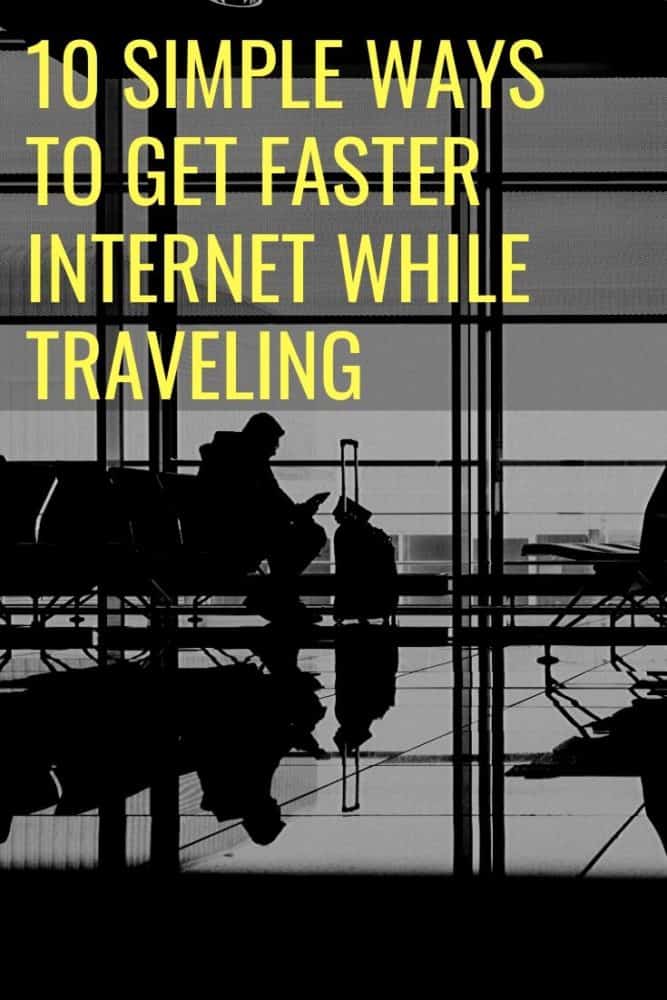 10 Simple Ways to Get Faster Internet While Traveling
