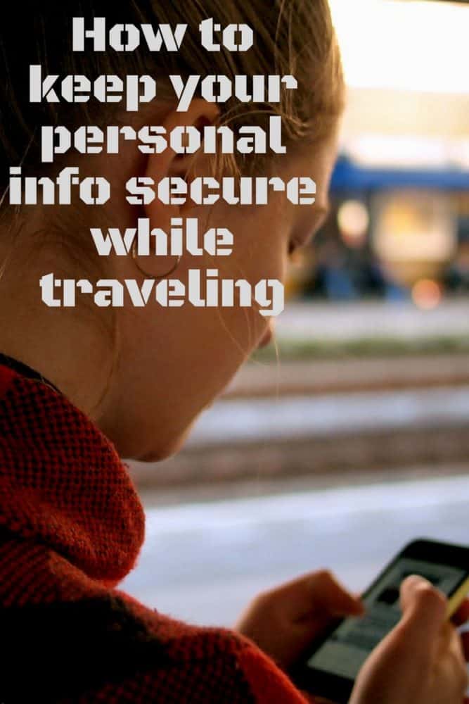 How to keep your personal info secure while traveling