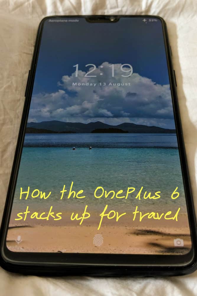 How the OnePlus 6 stacks up for travel