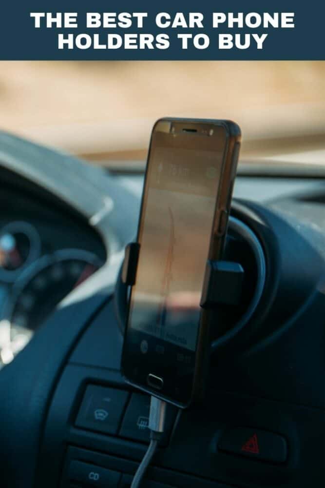 The best car phone holders to buy